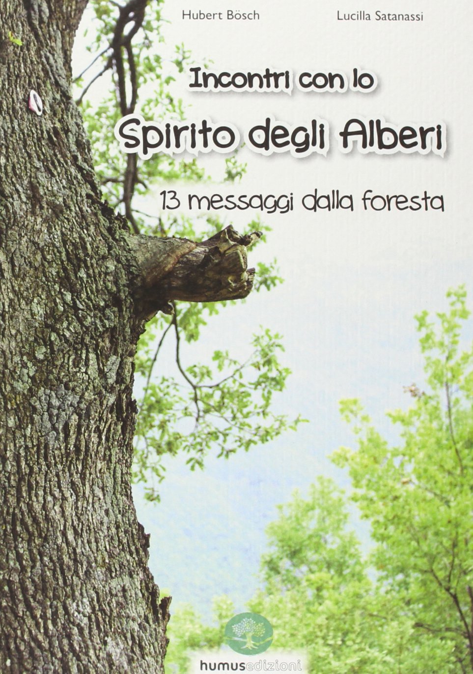 Incontro con lo spirito degli alberi. 13 messaggi dalla foresta Leisure, Home & Garden