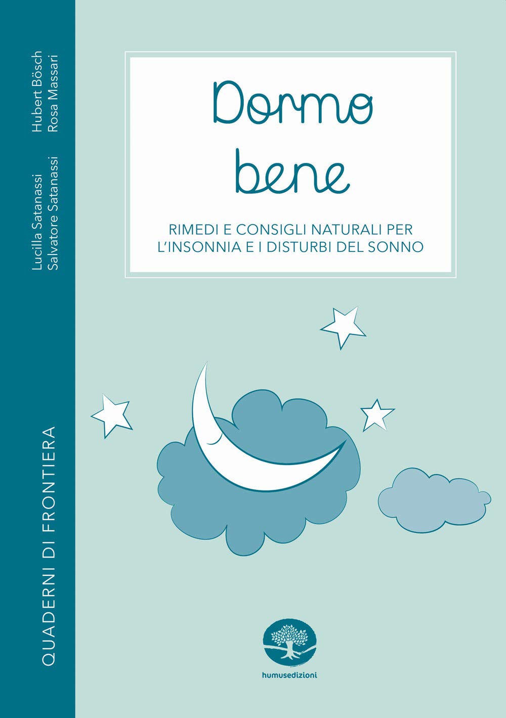 Dormo bene. Rimedi e consigli naturali per l'insonnia e i disturbi del sonno (Quaderni di frontiera) Health, Nutrition & Fitness