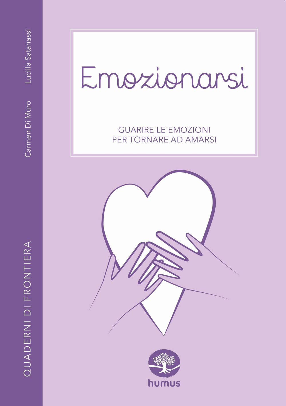 Emozionarsi. Guarire le emozioni per tornare ad amarsi (Quaderni di frontiera) Books