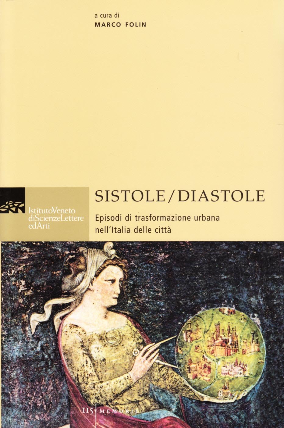 Sistole/diastole. Episodi di trasformazione urbana nell'Italia delle città (Memorie.Classe scienze morali,lett.,arti) Architecture