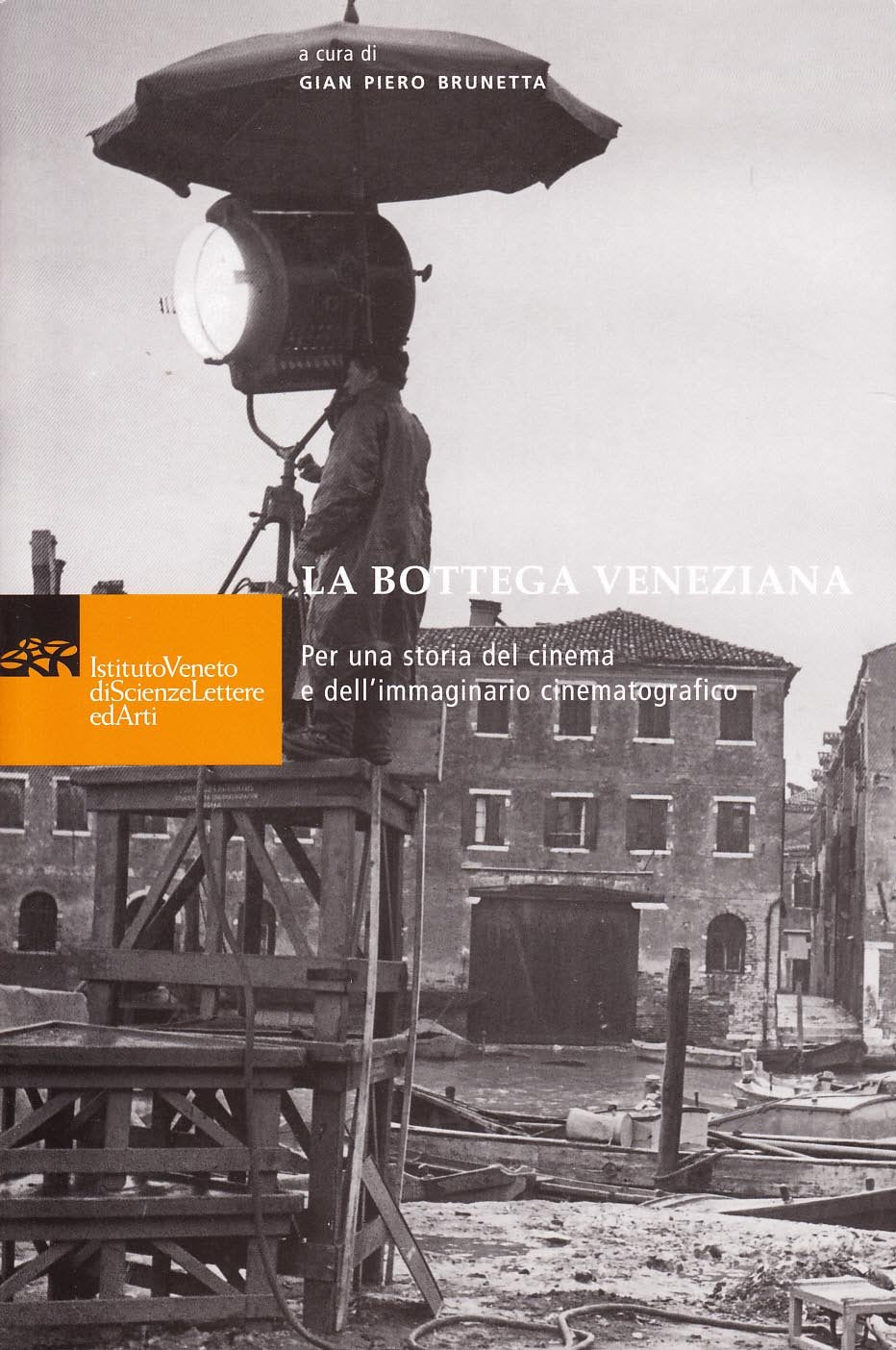 La bottega veneziana per una storia del cinema e dell'immaginario cinematografico Film, Art & Culture