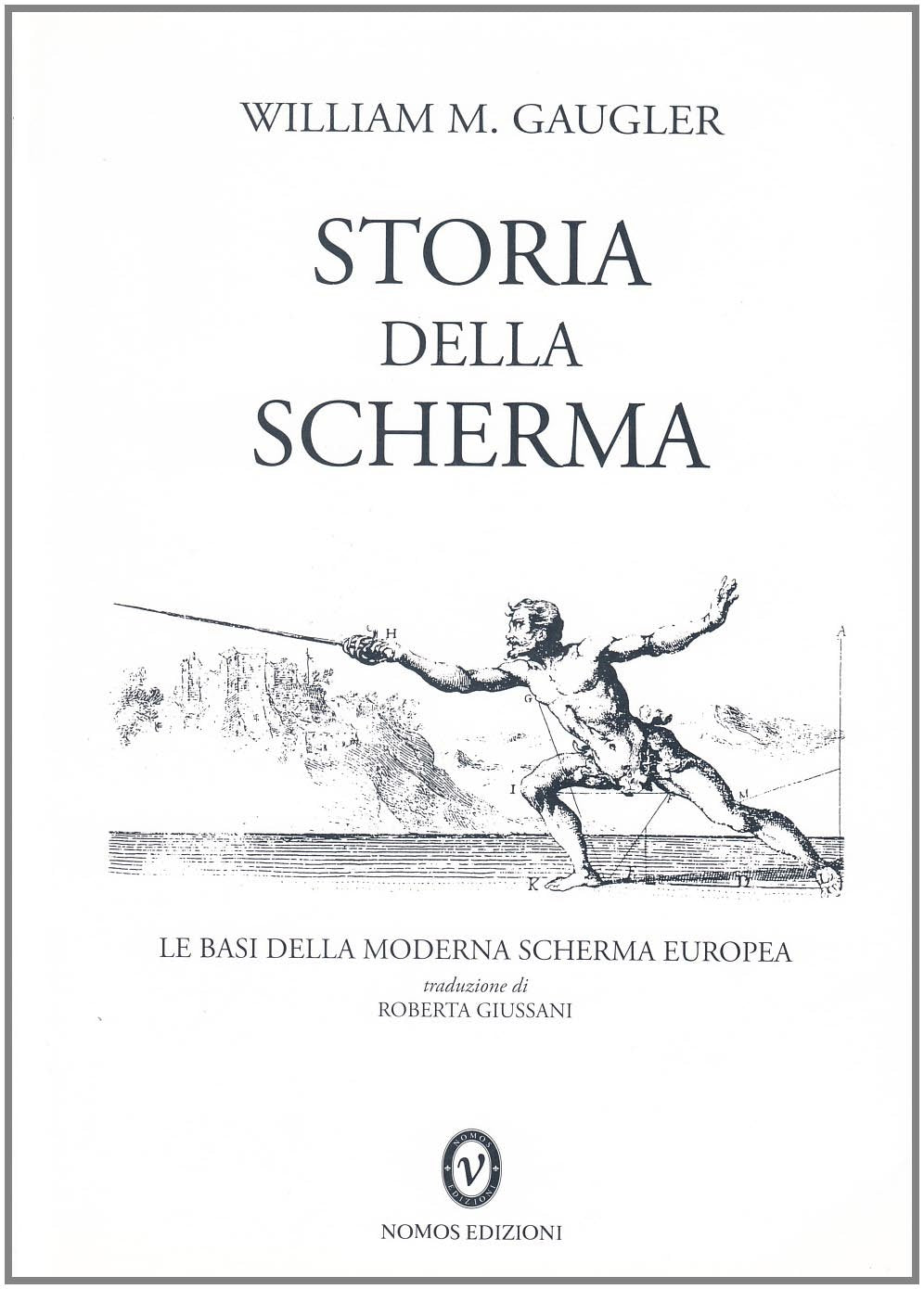 La storia della scherma. Le basi della moderna scherma europea book