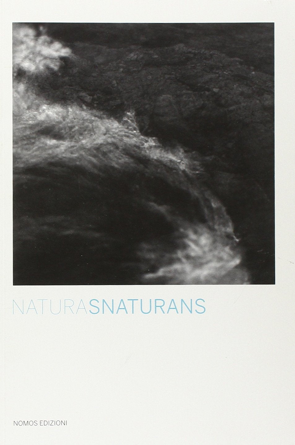 Natura snaturans. Ediz. illustrata Film, Art & Culture