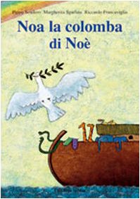 Noa la colomba di Noè. Ediz. illustrata book