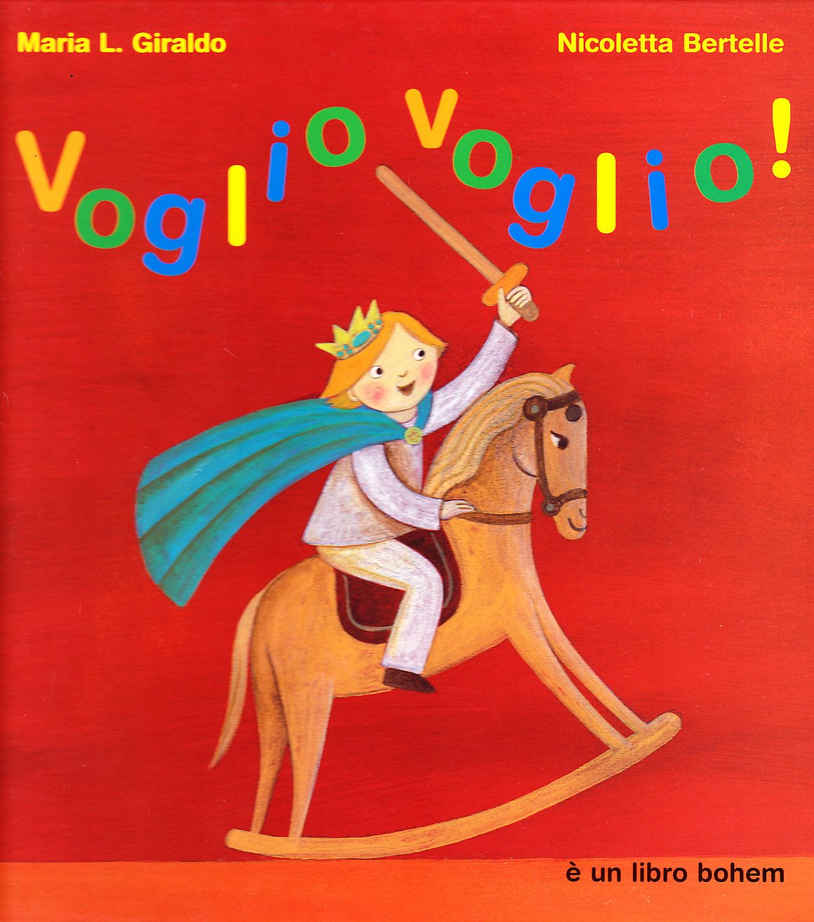 Voglio voglio! Ediz. illustrata Children's books