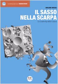 Il sasso nella scarpa. La leadership della cultura (Azienda e professioni) Business, Finance & Career