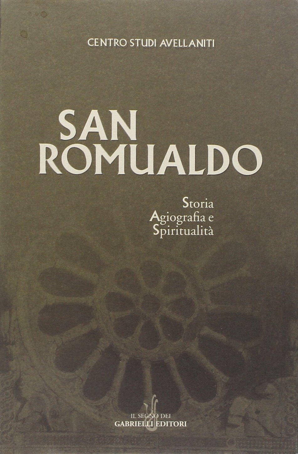 San Romualdo. Storia, agiografia e spiritualità. Atti del 23° Convegno del Centro studi avellaniti (Fonte Avellana, 23-26 agosto 2000) book