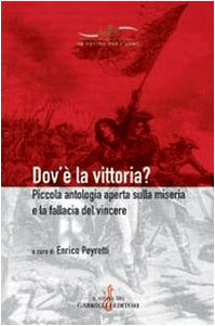Dov'è la vittoria? Piccola antologia aperta sulla miseria e la fallacia del vincere book