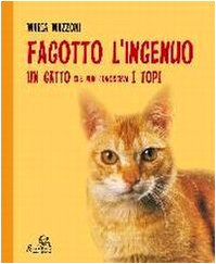 Fagotto ingenuo. Un gatto che non conosceva i topi book