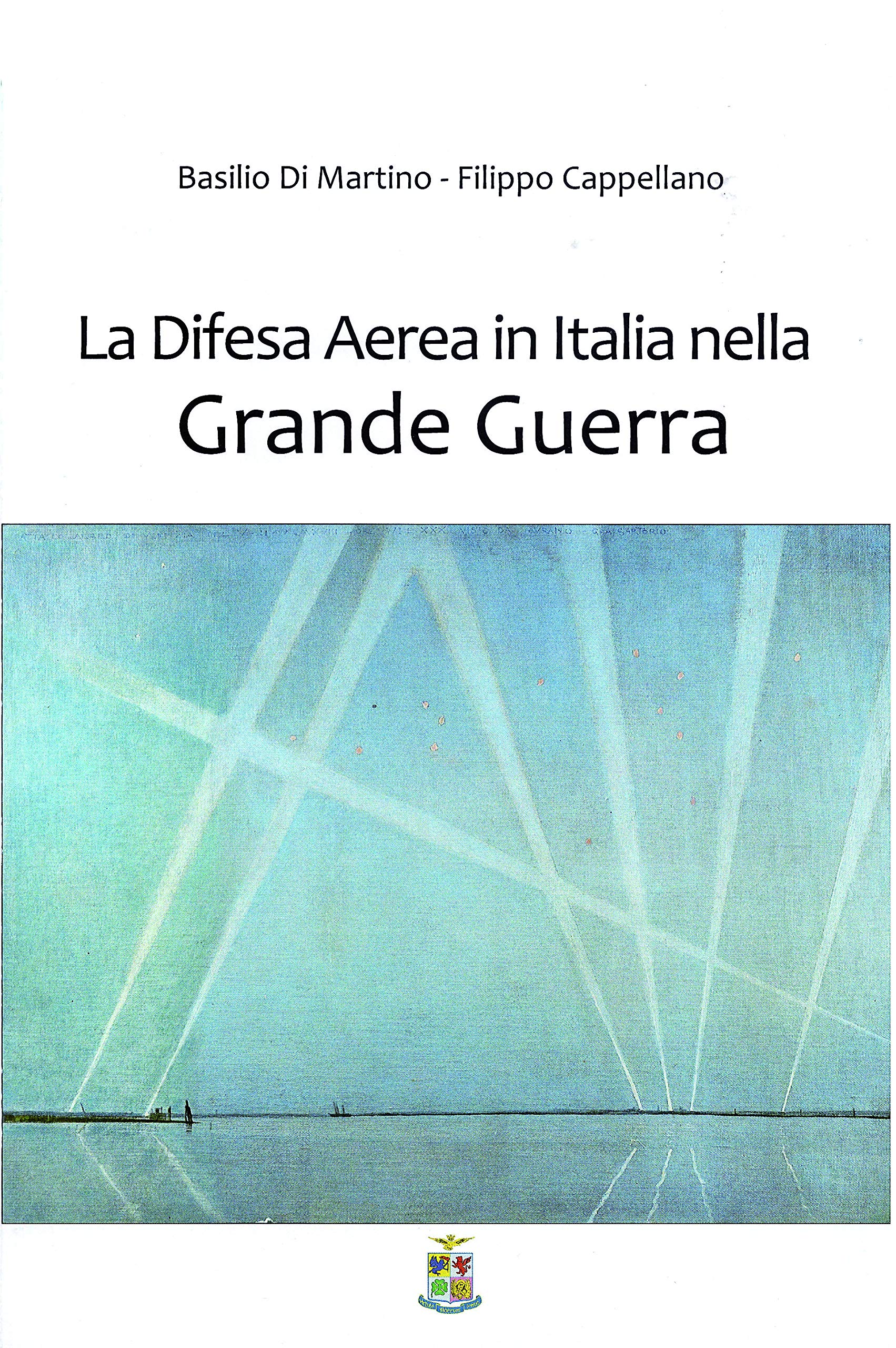 La difesa aerea in Italia nella grande guerra book