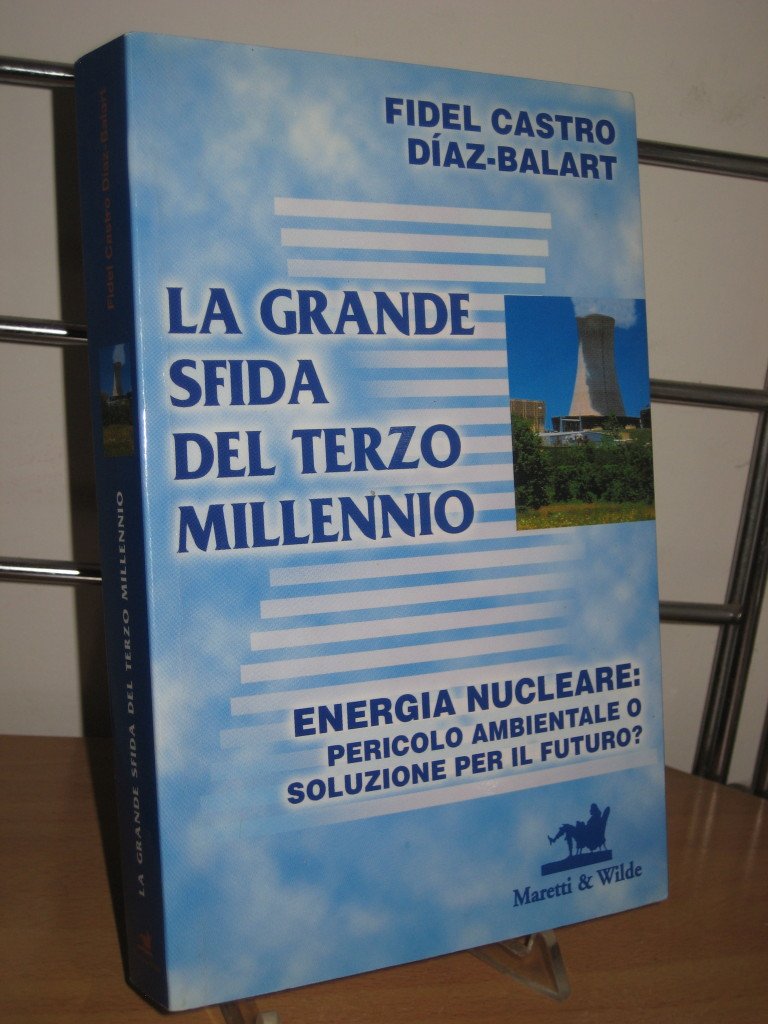 La grande sfida del terzo millennio. Energia nucleare: pericolo ambientale o soluzione per il futuro? Natural Sciences
