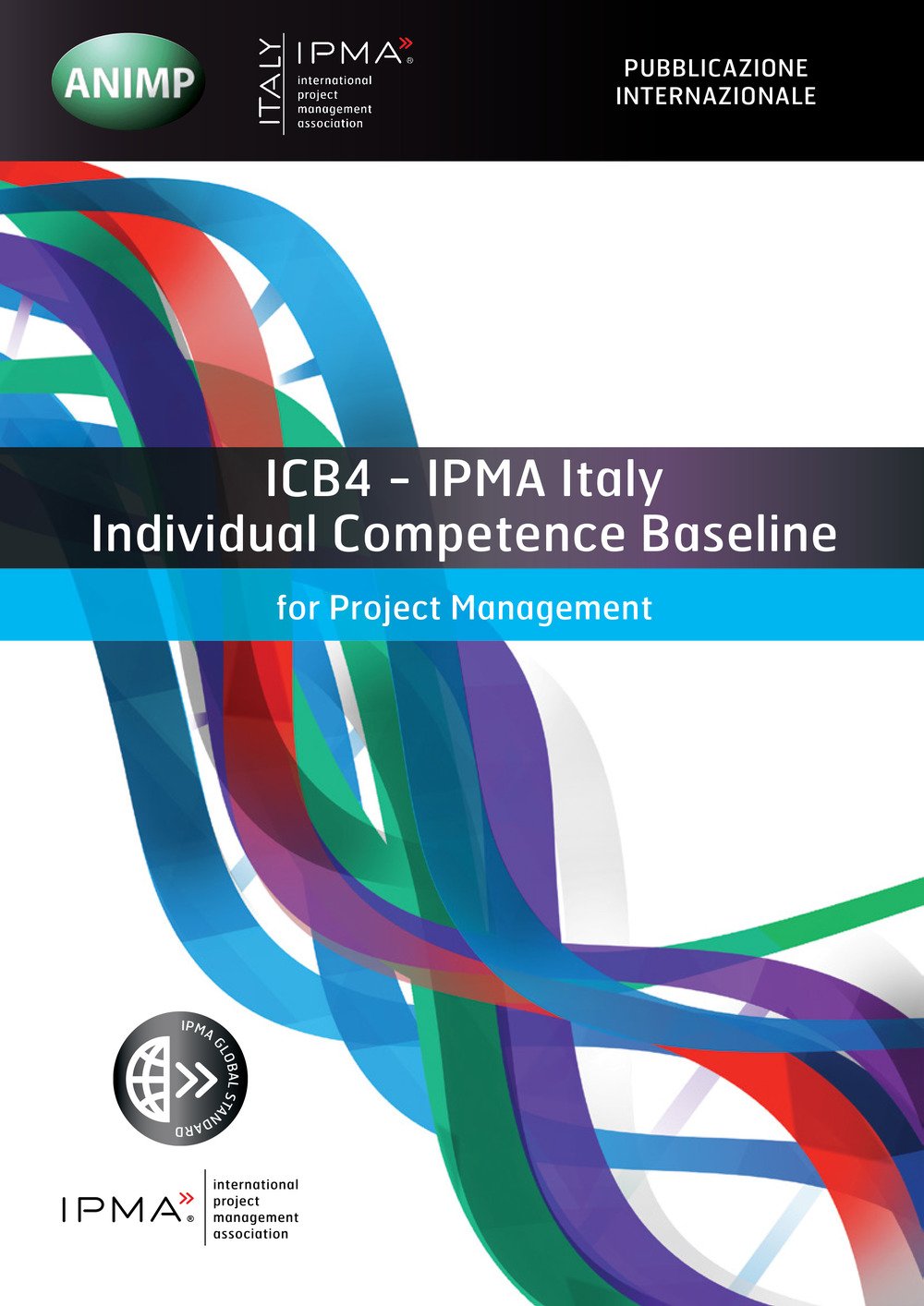 ICB4 - IPMA Italy. Individual competence baseline for project management book