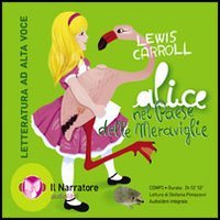 Alice nel paese delle meraviglie. Audiolibro. CD Audio formato MP3 cd