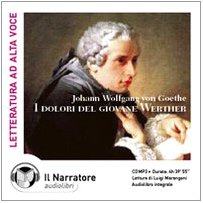 I dolori del giovane Werther. Audiolibro. CD Audio formato MP3. Ediz. integrale Classics