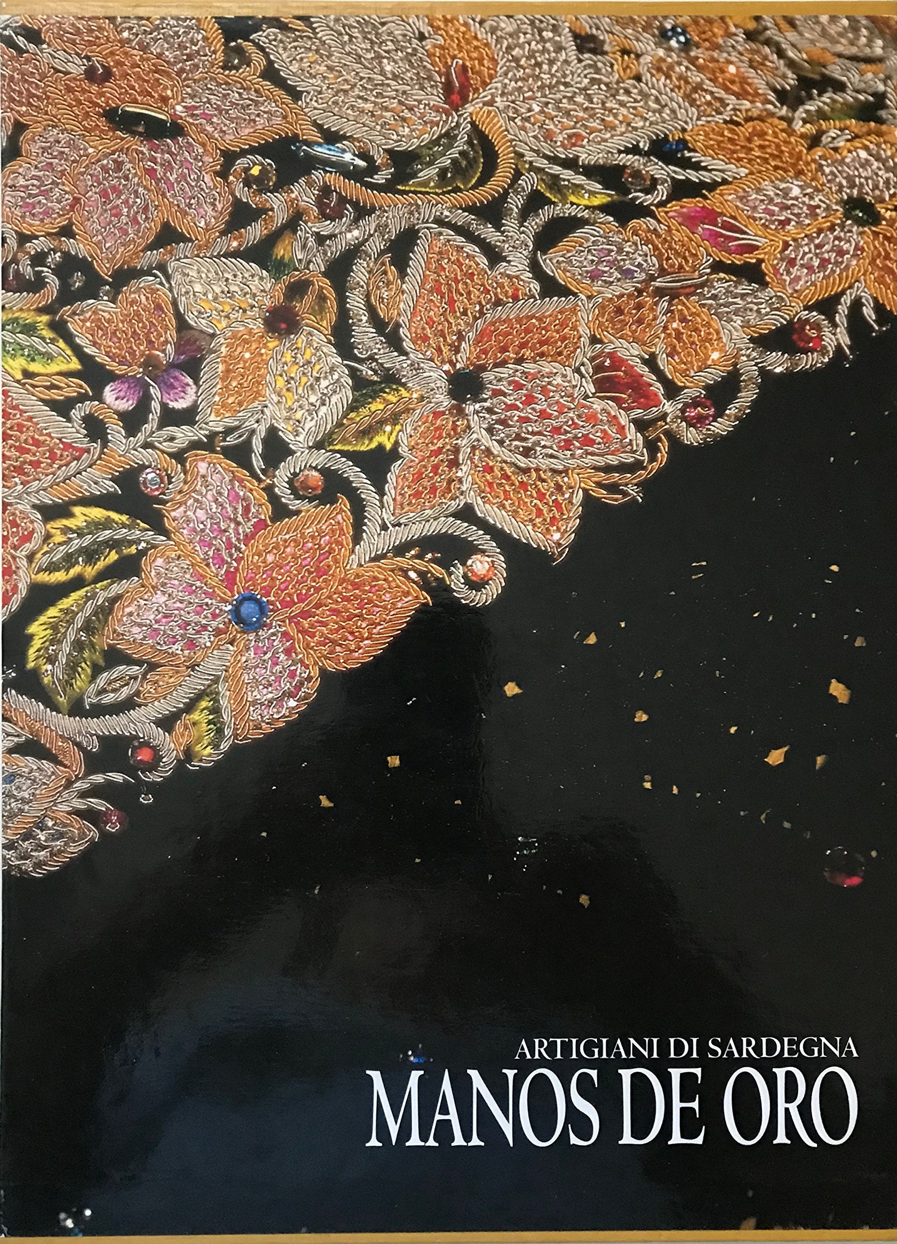 Artigiani di Sardegna. «Manos de oro». Ediz. illustrata (Le province e regioni d'Italia) Film, Art & Culture