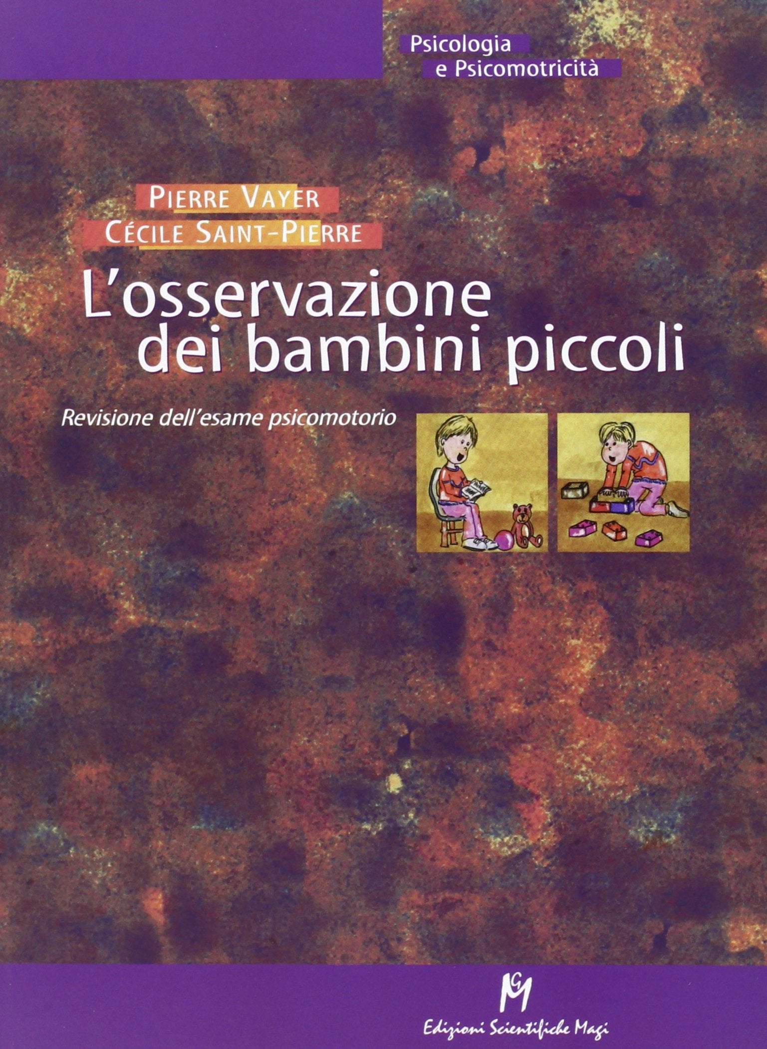 L'osservazione dei bambini piccoli. Revisione dell'esame psicomotorio (Psicologia e psicomotricità) Books