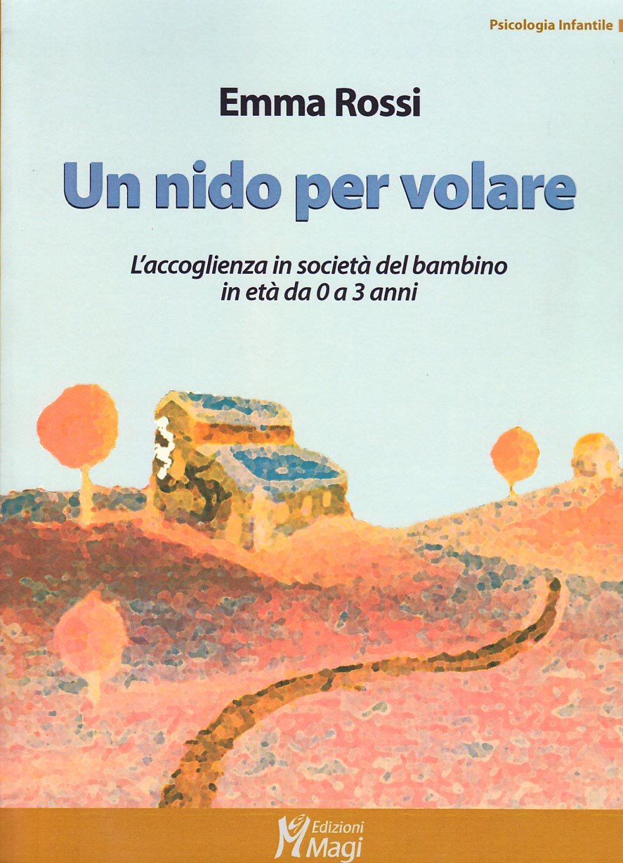 Un nido per volare. L'accoglienza in società del bambino in età da 0 a 3 anni (Psicologia infantile) Books