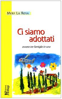 Ci siamo adottati, ovvero tre famiglie in una book