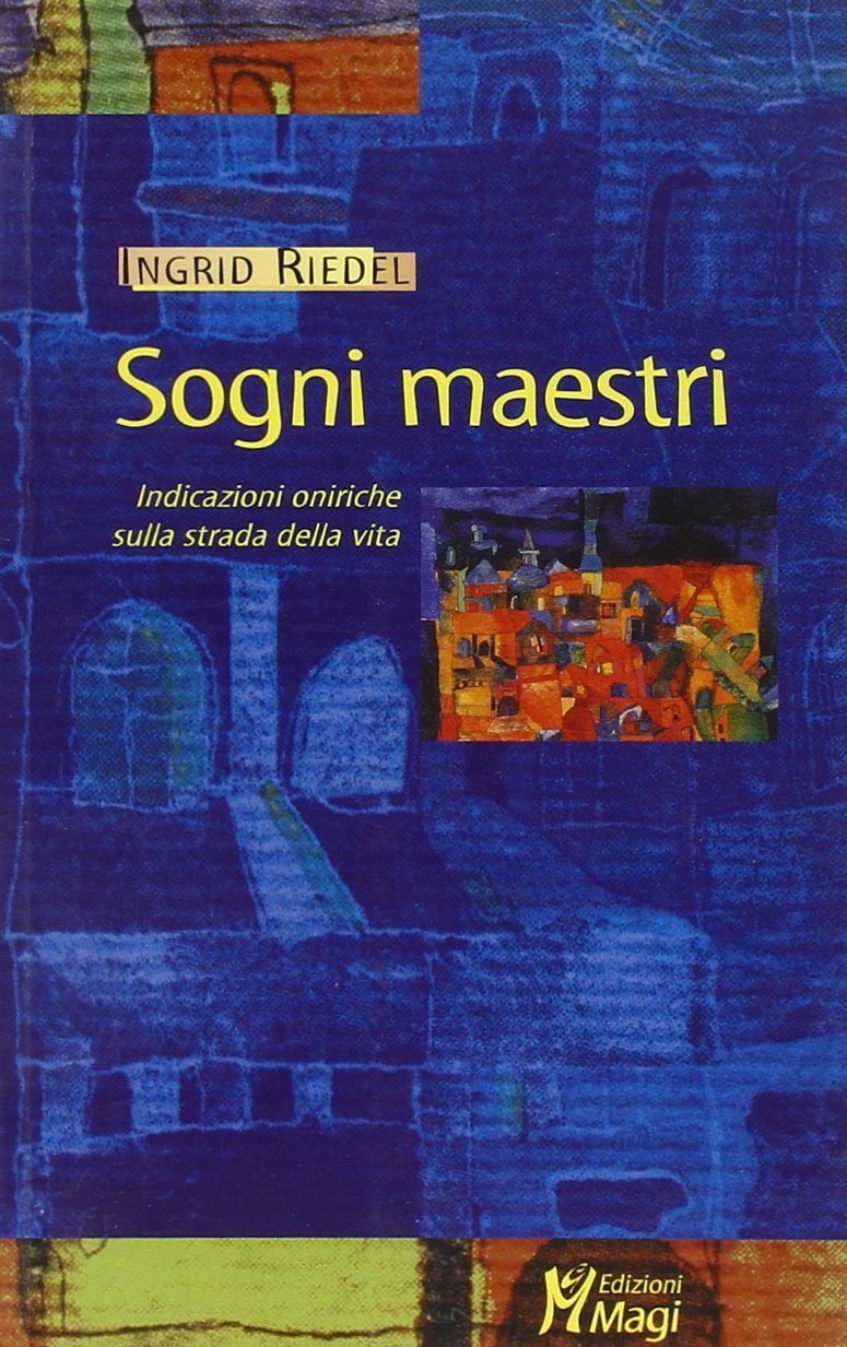 Sogni maestri. Indicazioni oniriche sulla strada della vita book