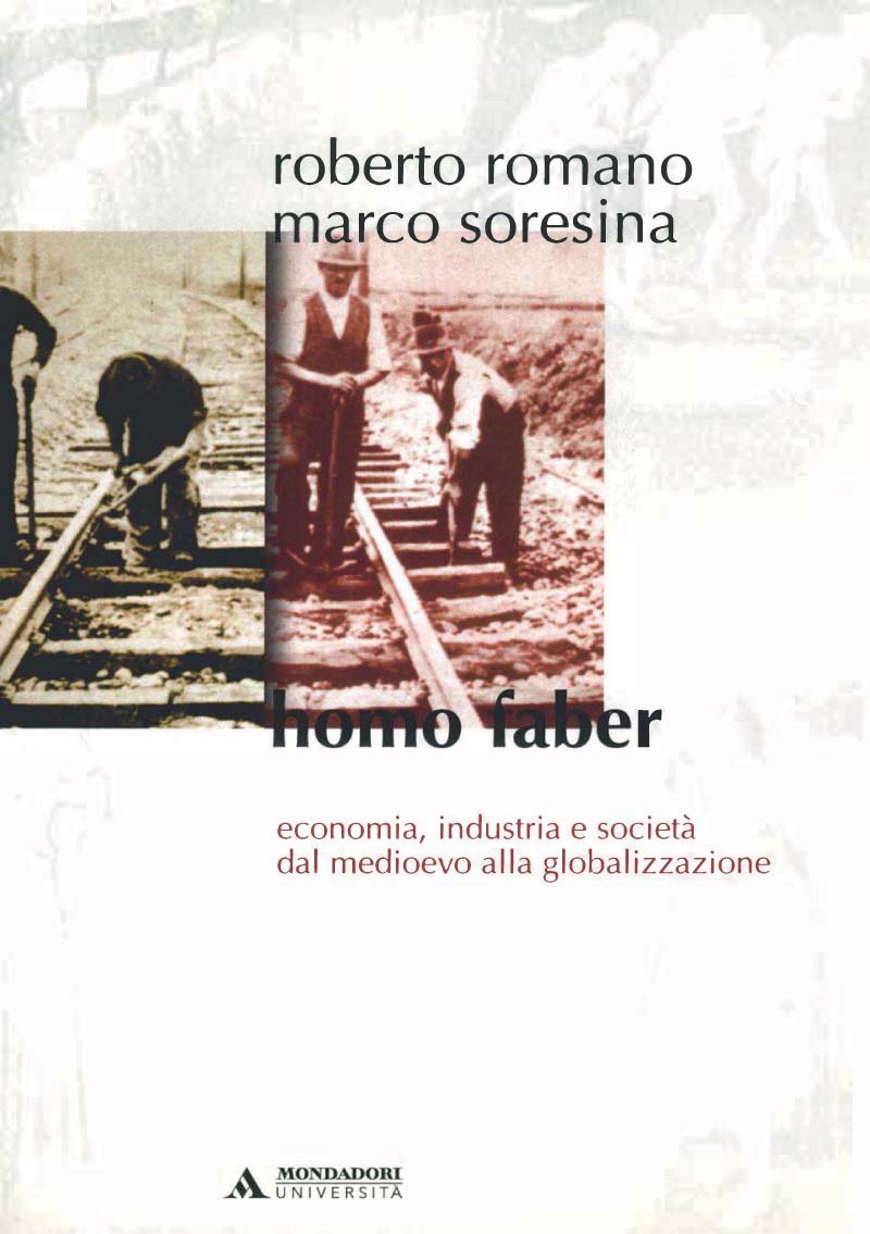Homo faber. Economia, industria e società dal Medioevo alla globalizzazione Business, Finance & Career