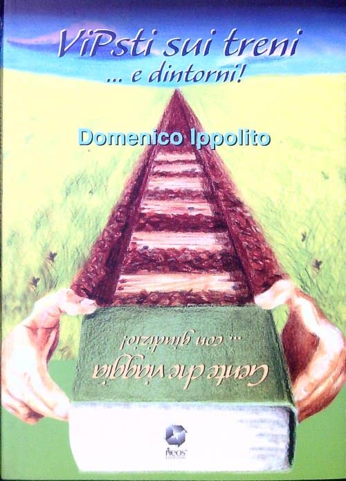 Vipsti sui treni... E dintorni. Gente che viaggia... Con giudizio Contemporary literature