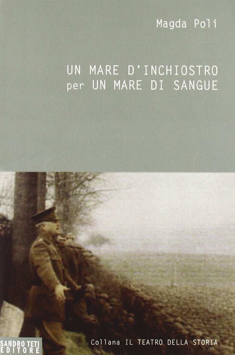 Un mare d'inchiostro per un mare di sangue. La grande guerra book