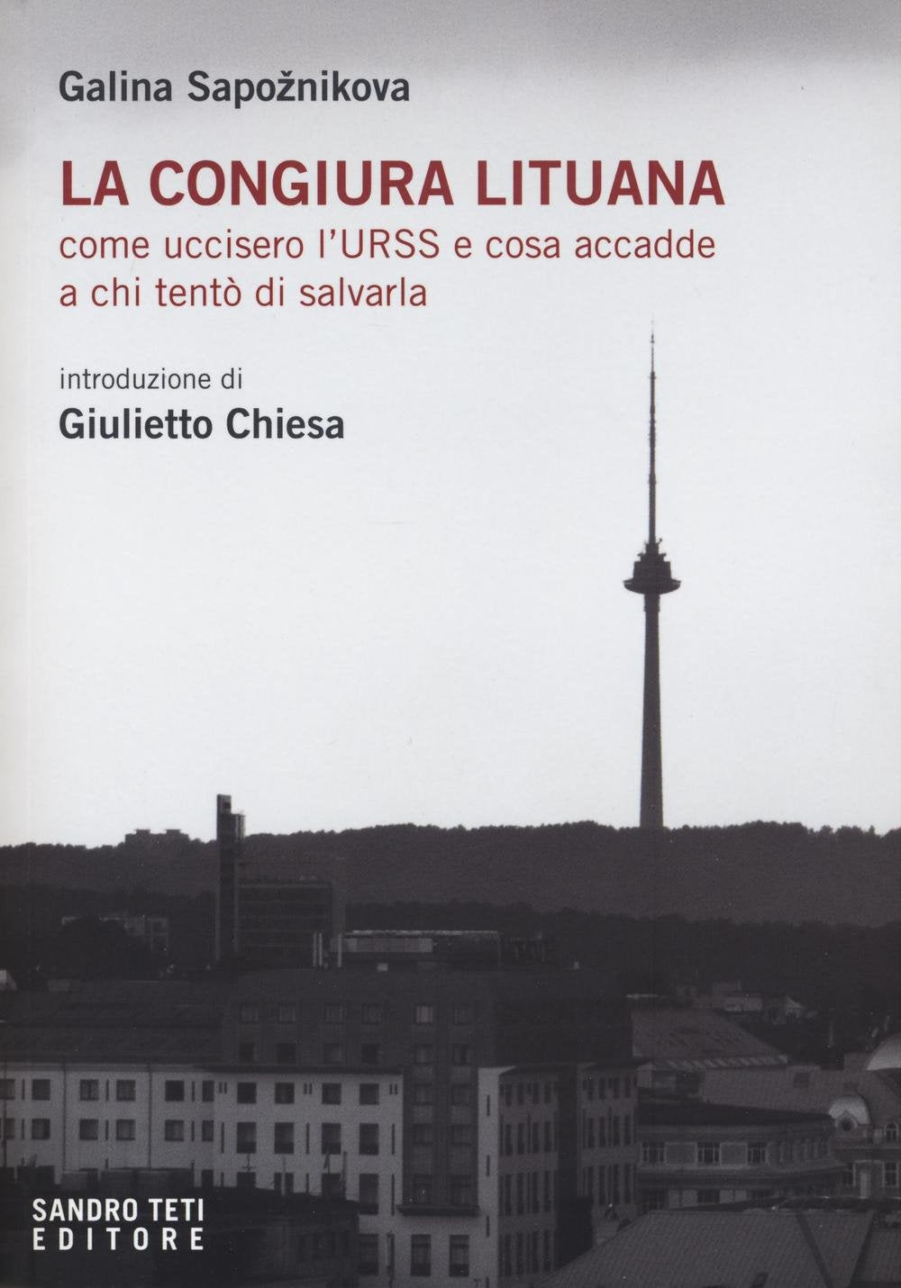 La congiura lituana. Come uccisero l'URSS e cosa accadde a chi tentò di salvarla book