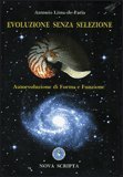 Evoluzione senza selezione. Autoevoluzione di forma e funzione book