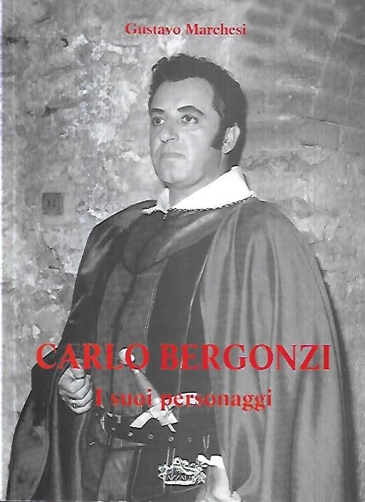 Carlo Bergonzi. I suoi personaggi Arts & Music