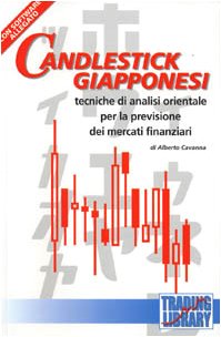 Candlestick giapponesi: tecniche di analisi orientale per la previsione dei mercati finanziari. Con software book