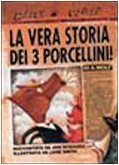 La vera storia dei 3 porcellini! Ediz. illustrata (I libri illustrati) Children's books