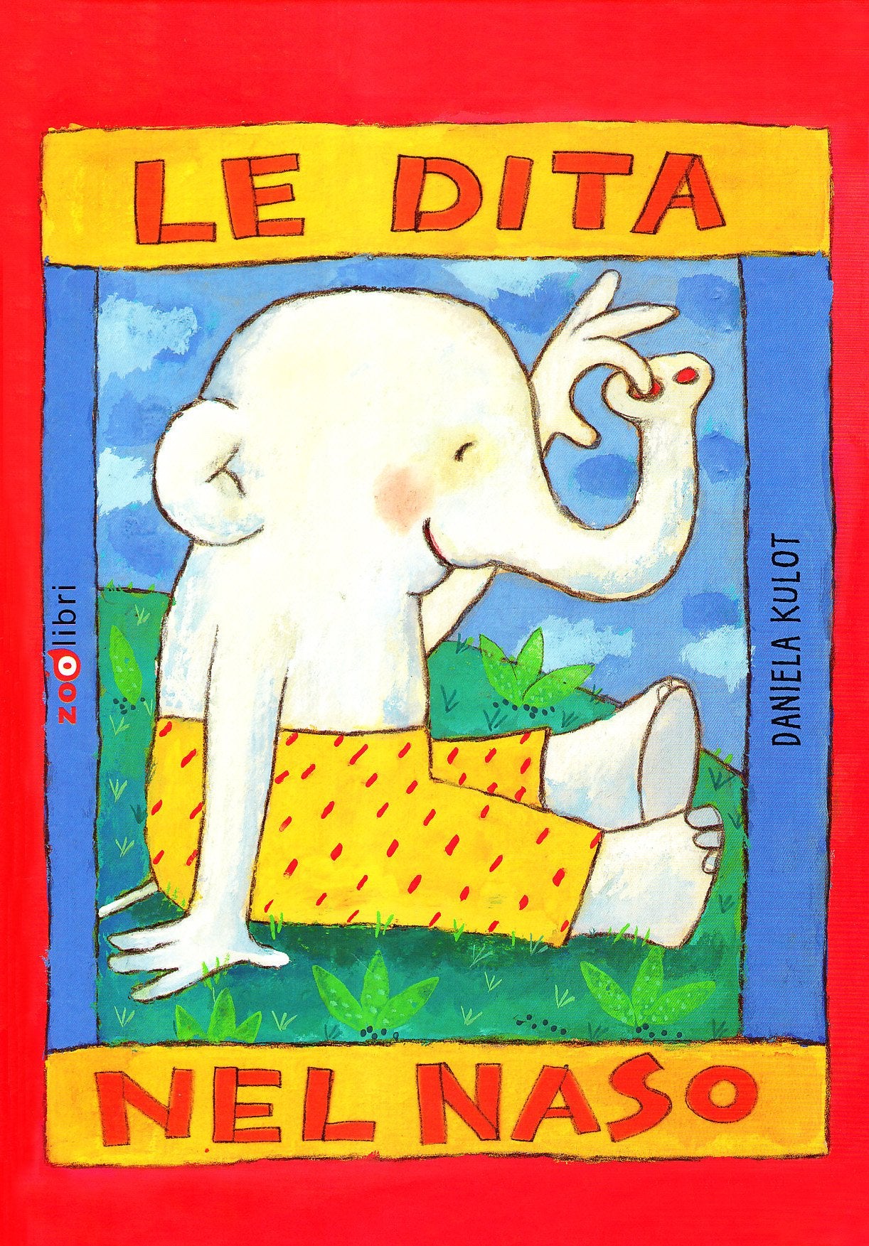 Le dita nel naso. Ediz. illustrata (I libri illustrati) Non-fiction