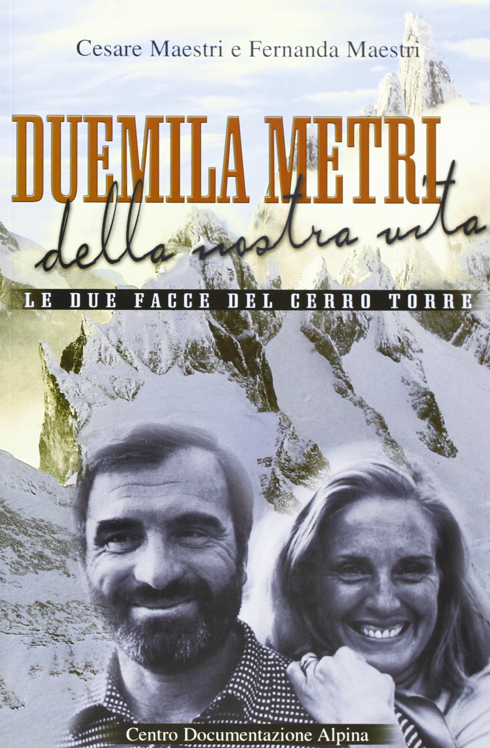 Duemila metri della nostra vita. Le due facce del Cerro Torre (Le tracce) Leisure, Home & Garden