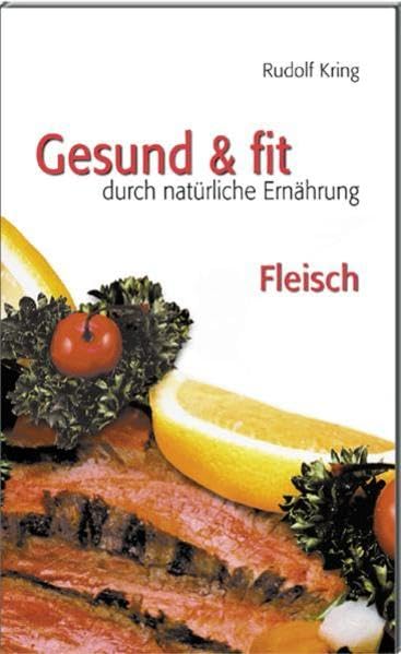 Gesund & fit - Fleisch: ... durch natürliche Ernährung (Gesund & fit durch natürliche Ernährung) Medicine