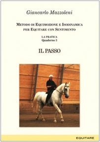 Equitare con sentimento. La pratica. Il passo (Vol. 3) book