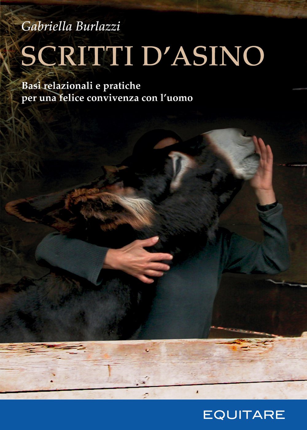 Scritti d'asino. Basi relazionali e pratiche per una felice convivenza con l'uomo Leisure, Home & Garden