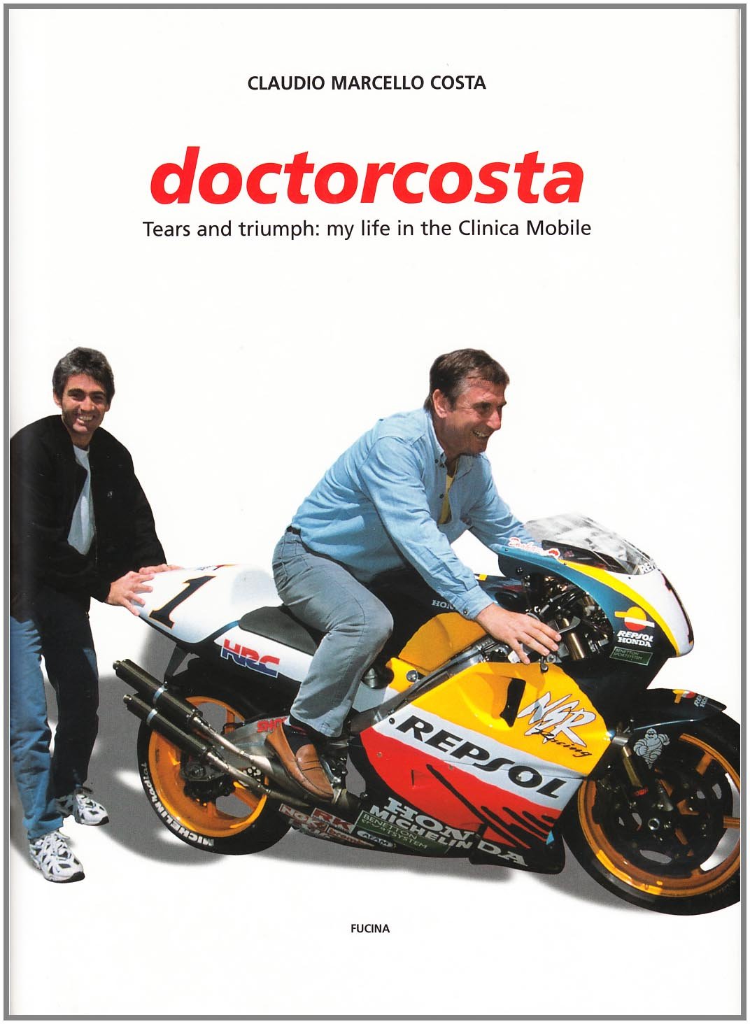 Doctorcosta. Tales of tears and triumph from the man behind the clinica mobile Memories