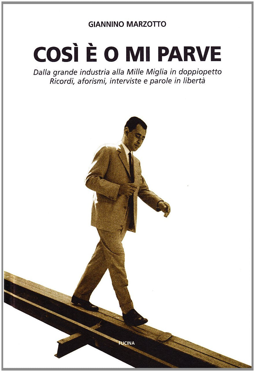 Così è o mi parve. Dalla grande industria alla Mille Miglia in doppiopetto Science
