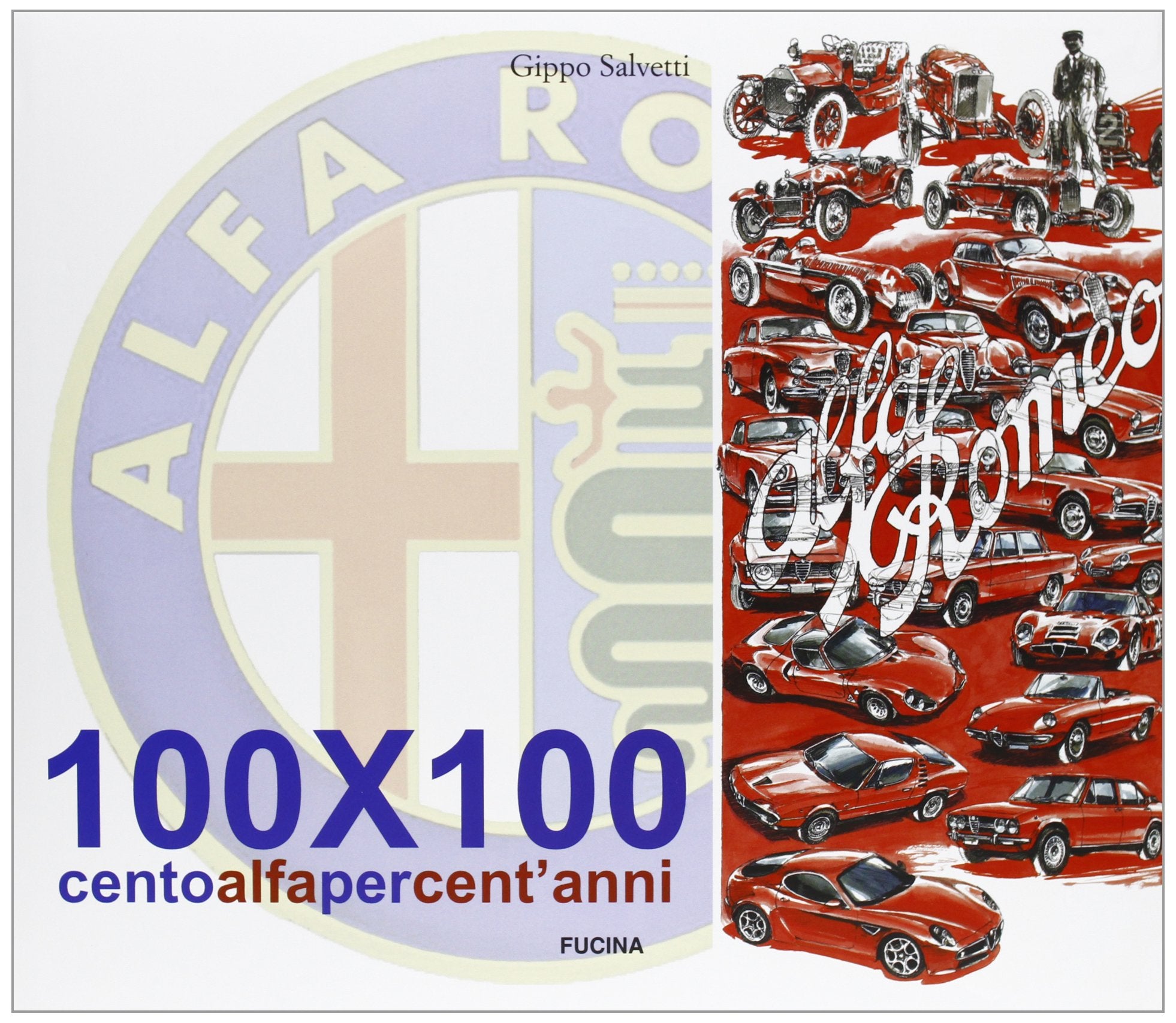 100x100. Cento Alfa per cent'anni. Ediz. illustrata book