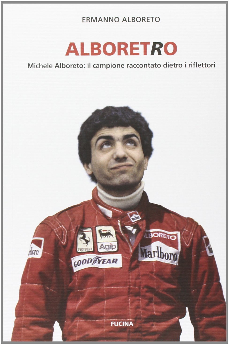 Alboreto. Michele Alboreto: il campione raccontato dietro i riflettori Sports