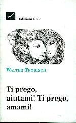 Ti prego, aiutami! Ti prego, amami! book