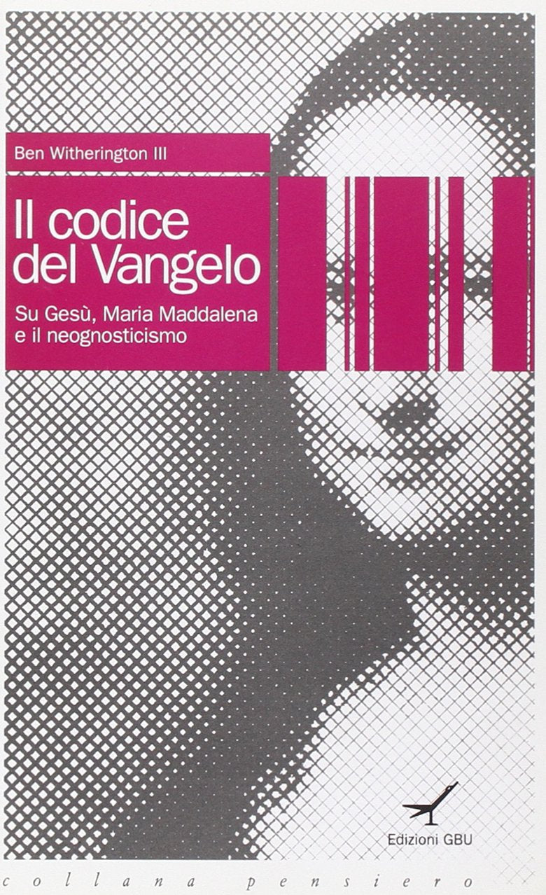 Il codice del vangelo. Su Gesù, Maria Maddalena e il neognosticismo book