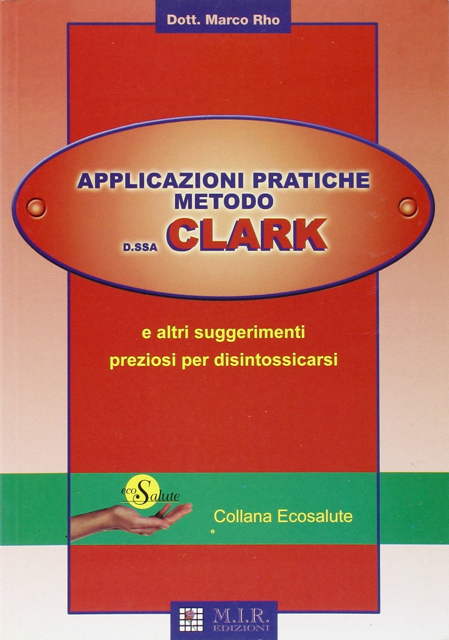 Applicazioni pratiche metodo Clark (e altri suggerimenti preziosi per disintossicarsi) Medicine