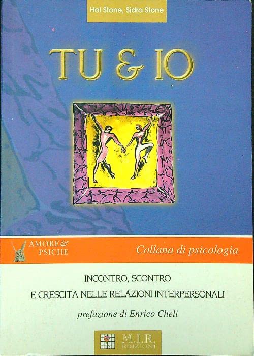 Tu & io. Incontro scontro e crescita nelle relazioni interpersonali (Amore & Psiche) Books