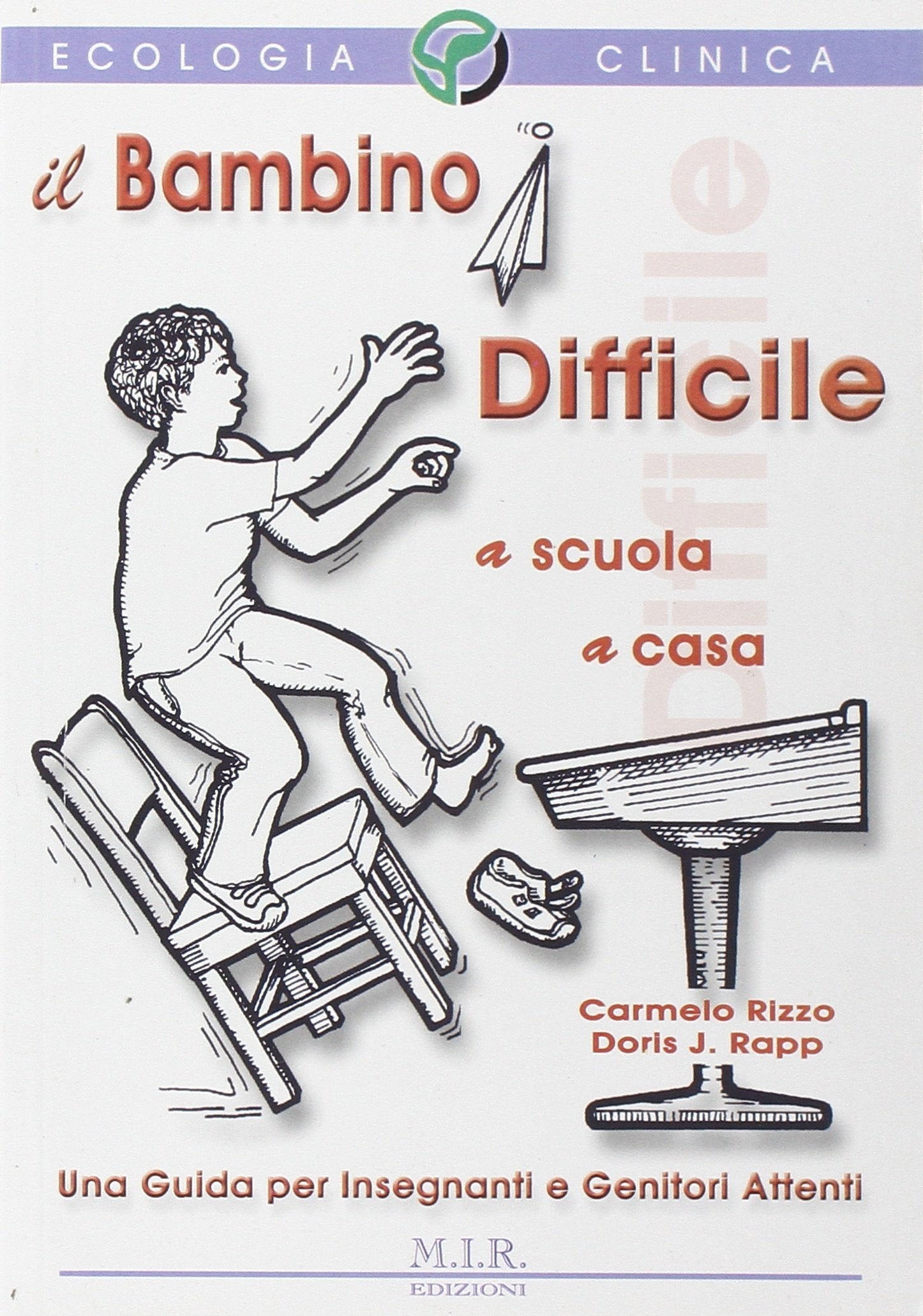 Il bambino difficile. Una guida per insegnanti e genitori attenti (Medicina naturale) Books