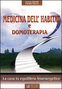 Medicina dell'habitat e domoterapia (la casa in equilibrio bioenergetico) Medicine