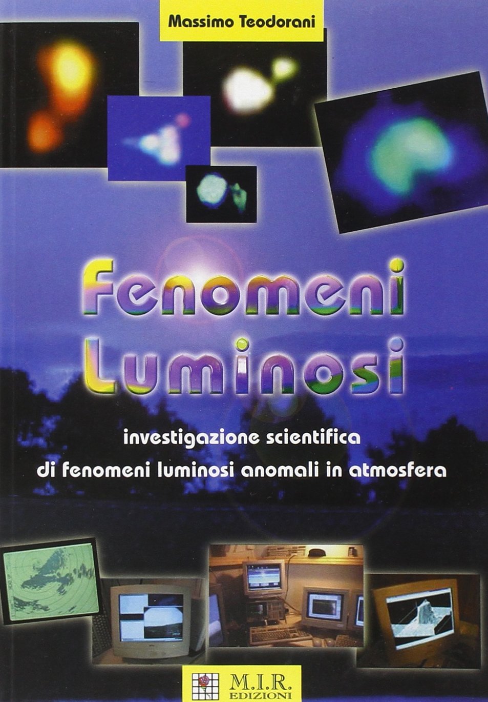 Fenomeni luminosi. Investigazione scientifica di fenomeni luminosi anomali in atmosfera book