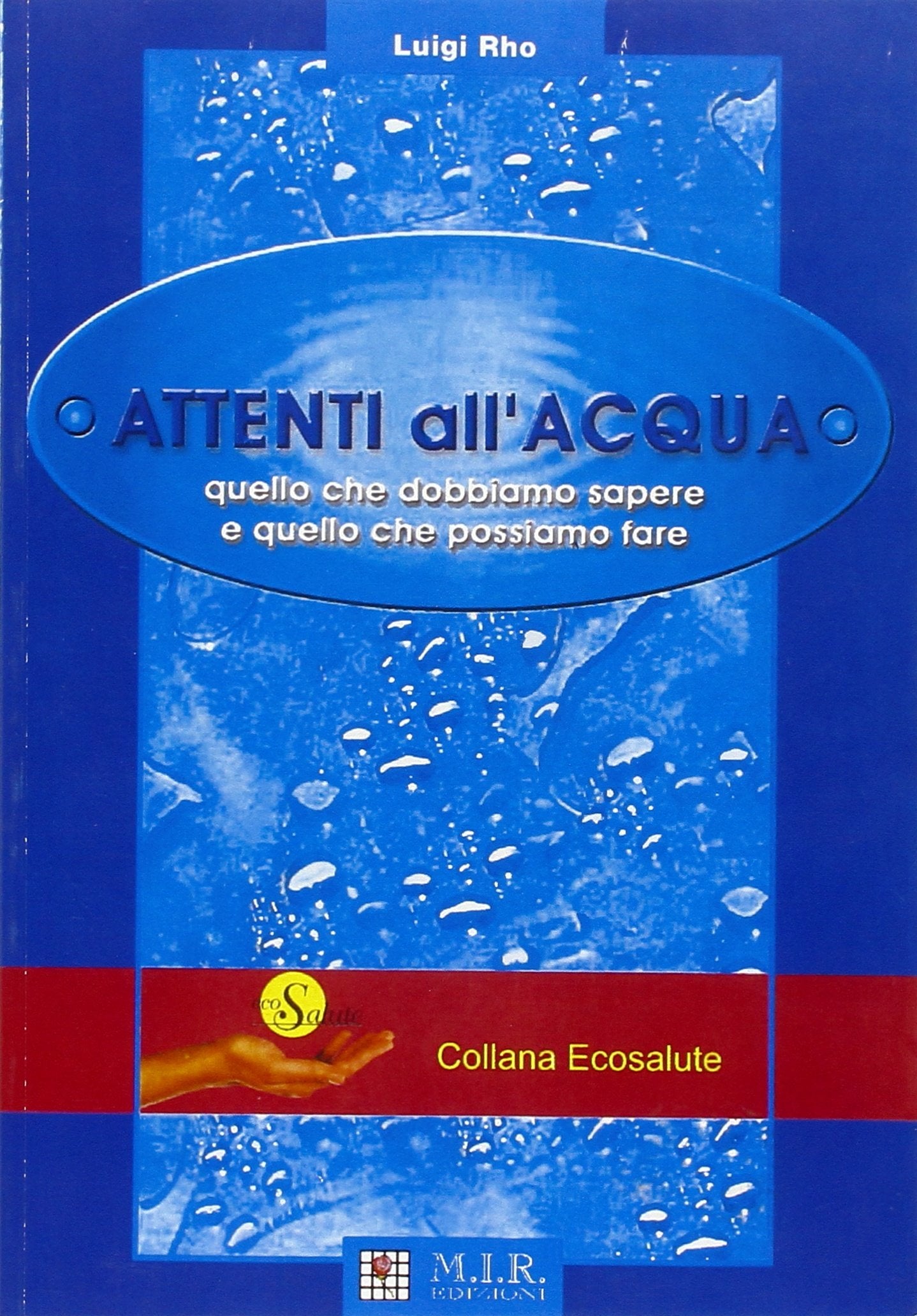 Attenti all'acqua. Quello che dobbiamo sapere e quello che possiamo fare Business, Finance & Career