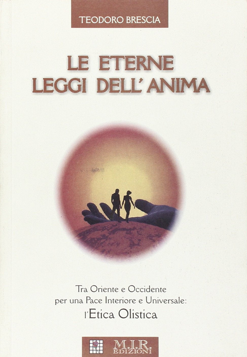 Le eterne leggi dell'anima. Tra Oriente e Occidente per una pace interiore e universale. L'etica olistica book