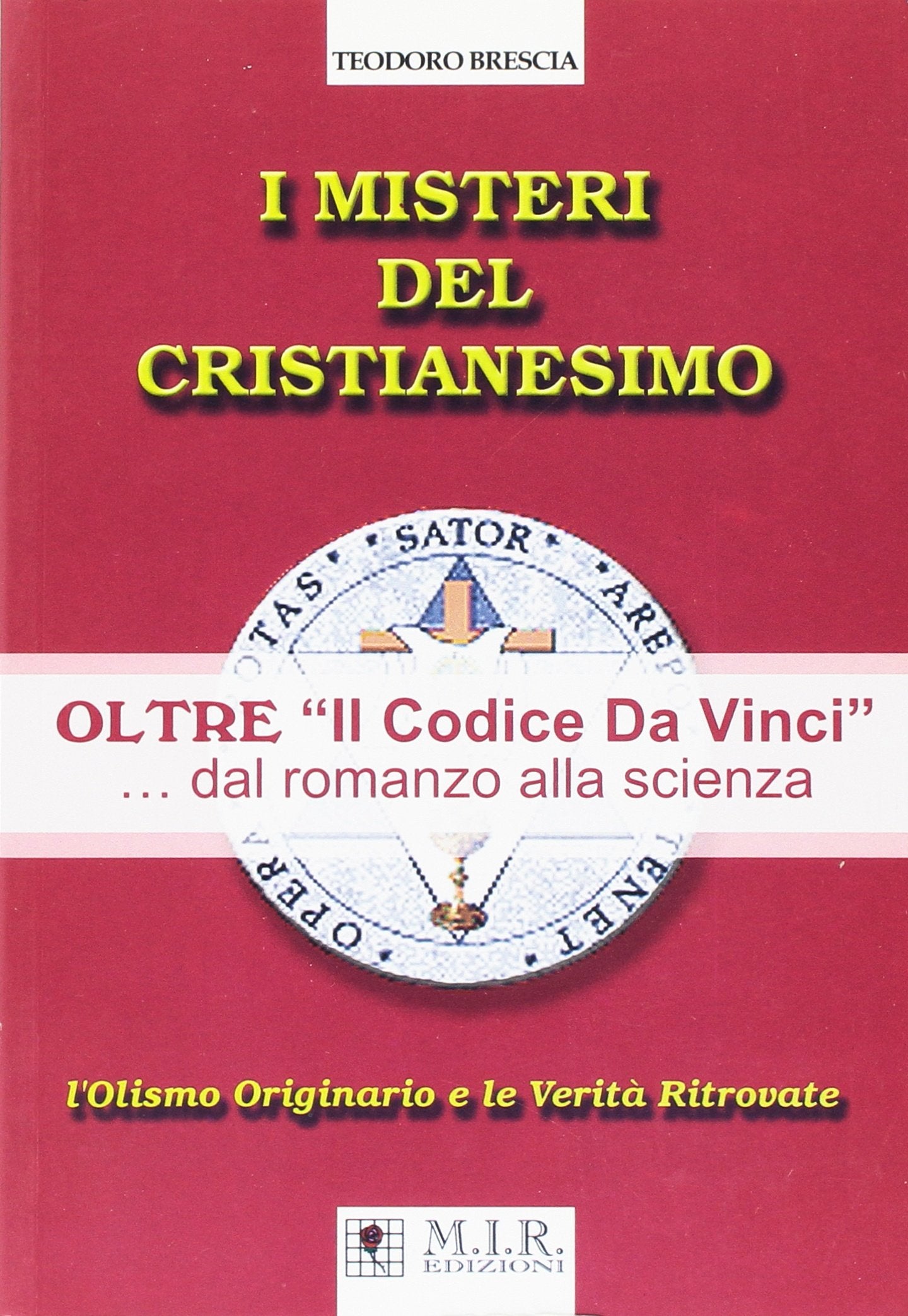 I misteri del cristianesimo. Oltre il Codice da Vinci... Dal romanzo alla scienza Religion & Esotericism